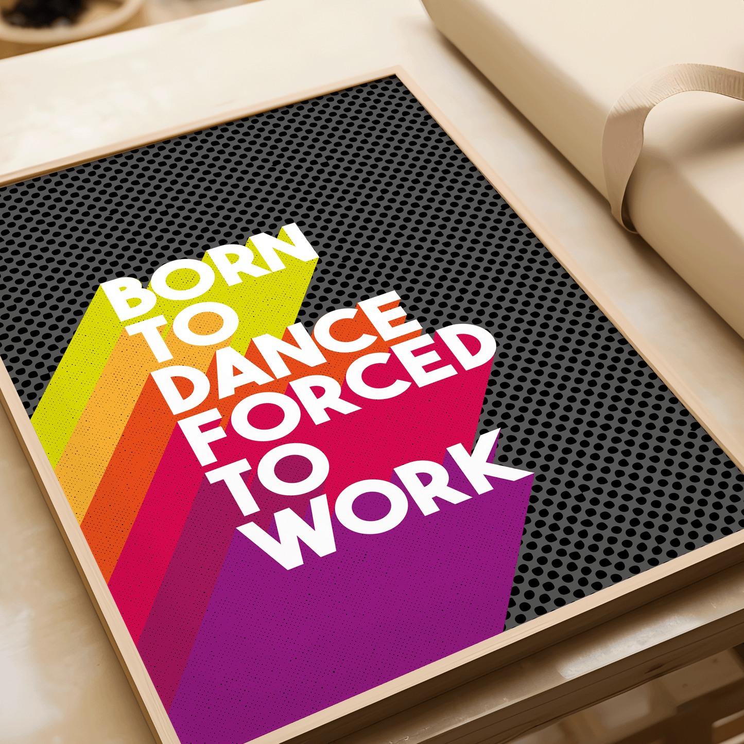 Retro style typographical print, BORN TO DANCE FORCED TO WORK, with bright colour drop-shadow, and half tone texture, bright gallery wall art print, for music lovers