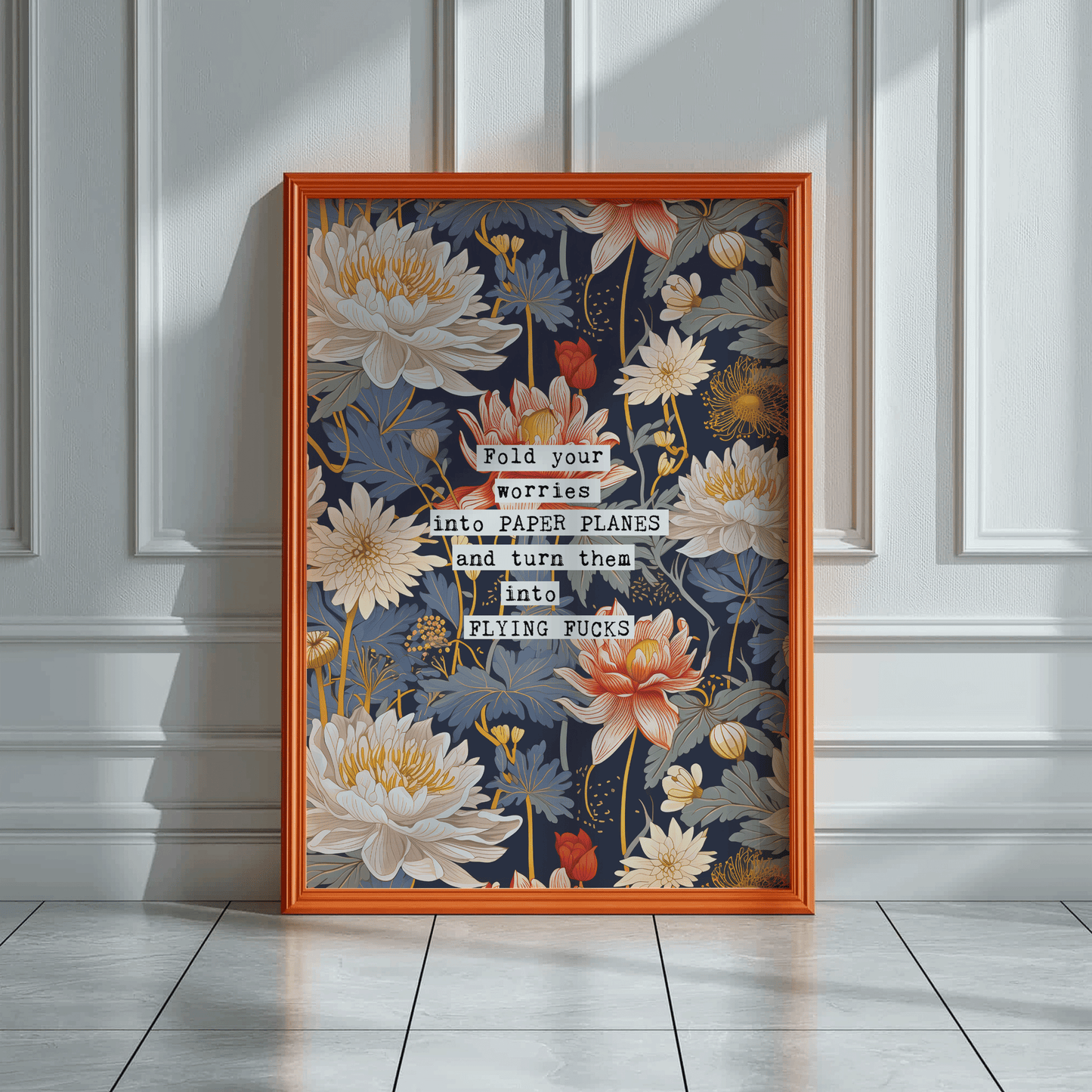 Thoughtful inspirational print, floral background in blue, with red and white water lily style flowers, saying FOLD YOUR WORRIES INTO PAPER PLANES AND TURN THEM INTO FLYING FUCKS. Sweary gallery wall art print