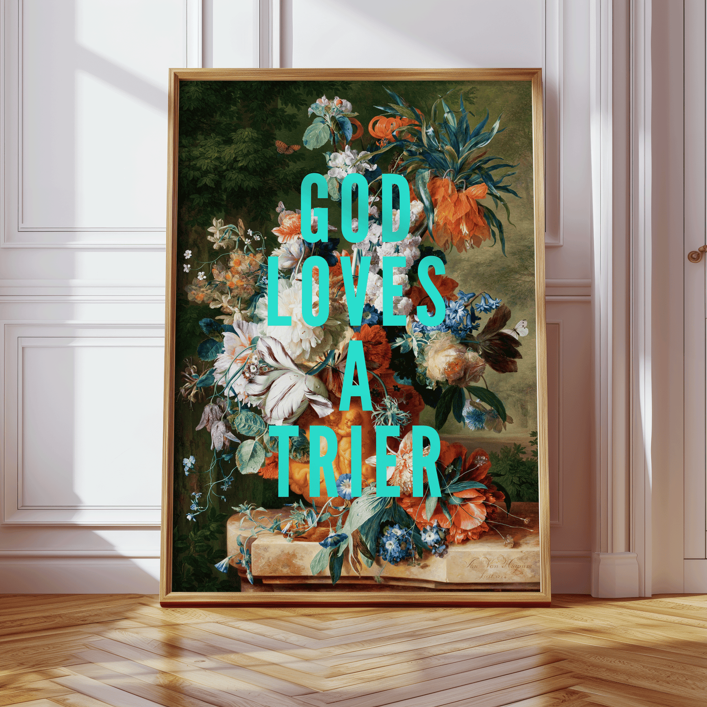 Vintage still life of flowers in a vase, with GOD LOVES A TRIER in turquoise, capital letters, quirky wall art print