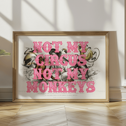 Vintage monkeys illustration with NOT MY CIRCUS NOT MY MONKEYS, written in a circus style font, in orange and pink,  quirky gallery wall art print
