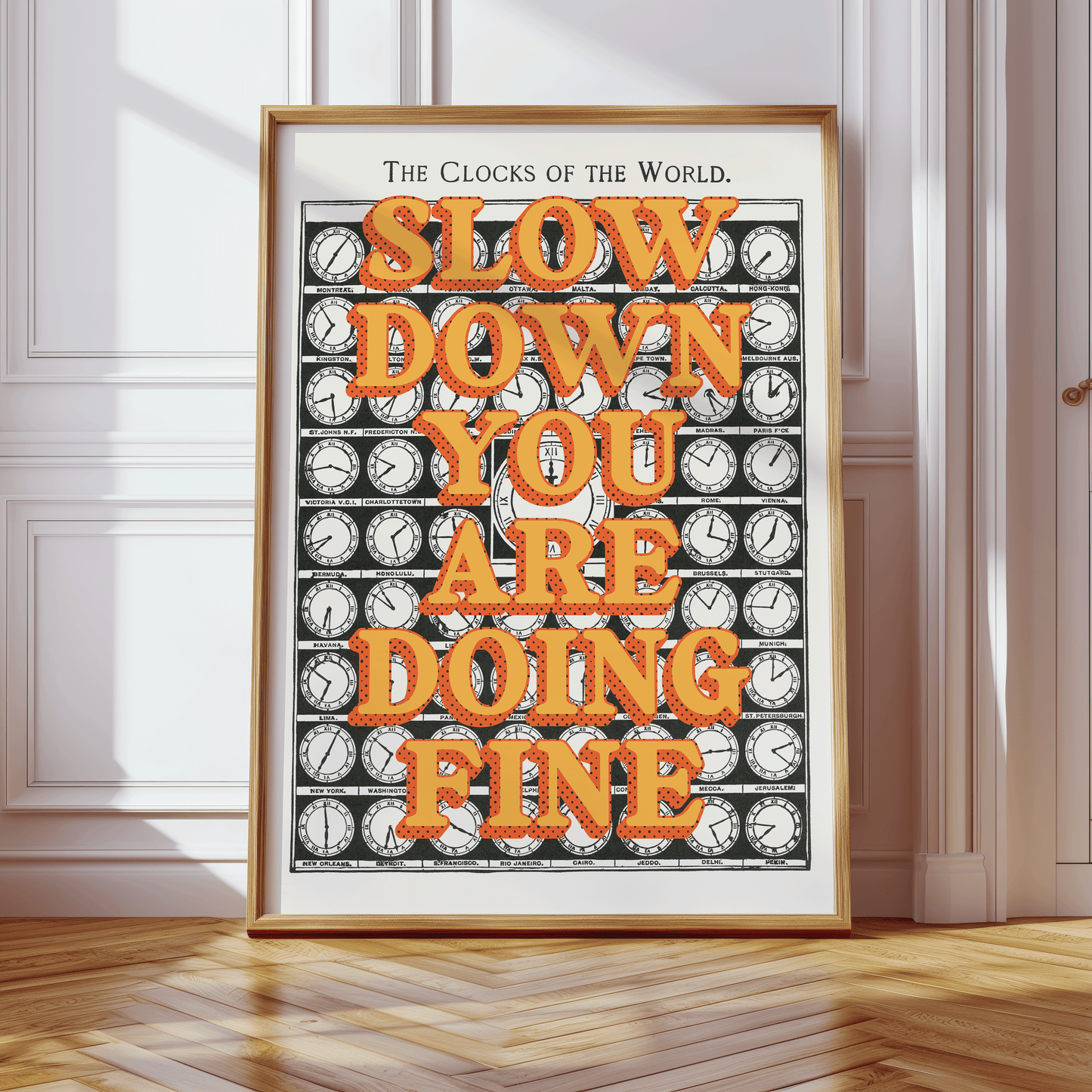 Black and white vintage Clocks of The World illustration, with bold orange text, reading "SLOW DOWN YOU ARE DOING FINE", dark orange drop shadow, with half tone texture.
