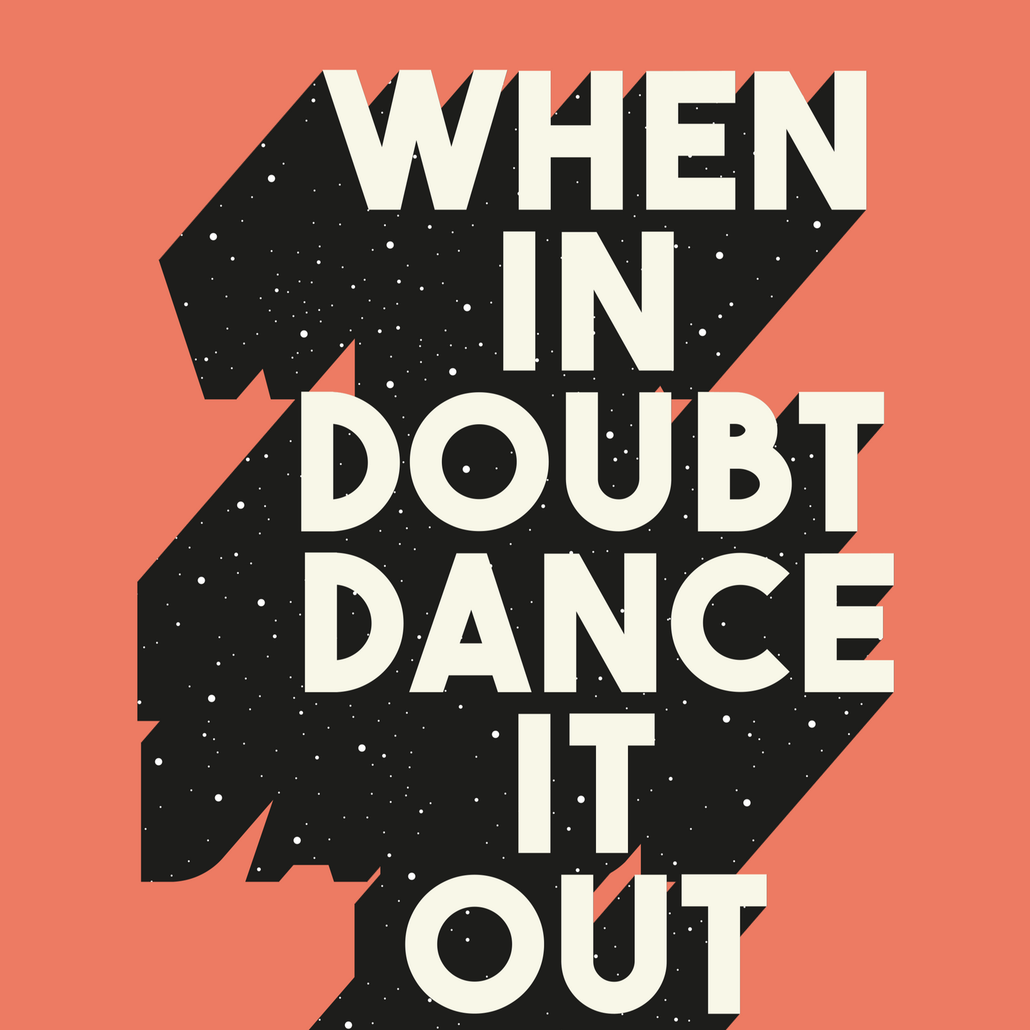 Retro inspired print with WHEN IN DOUBT DANCE IT OUT, written in white, capital letters with a black drop-shadow and starry overlay, on peach background, music lovers gallery wall art print