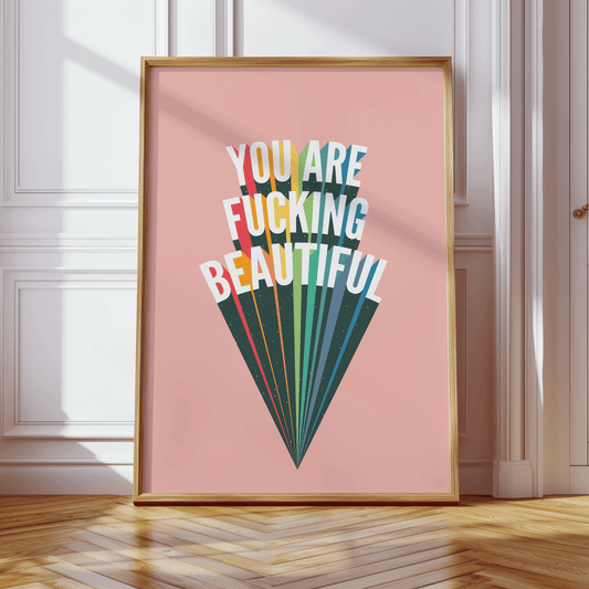 Retro inspired print with YOU ARE FUCKING BEAUTIFUL, written in white, capital letters with a black drop-shadow and starry overlay, and multi-coloured highlights, on pink background, lovers gallery wall art print