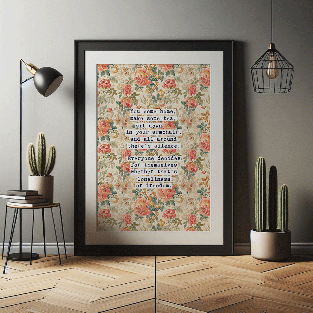 Loneliness or Freedom - Thoughtful Quote Print