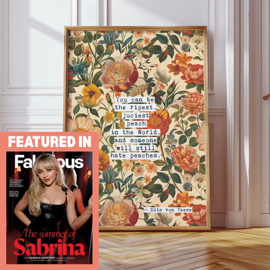 You Can Be The Ripest Juiciest Peach In The World - Dita Von Teese - Thoughtful Quote Print