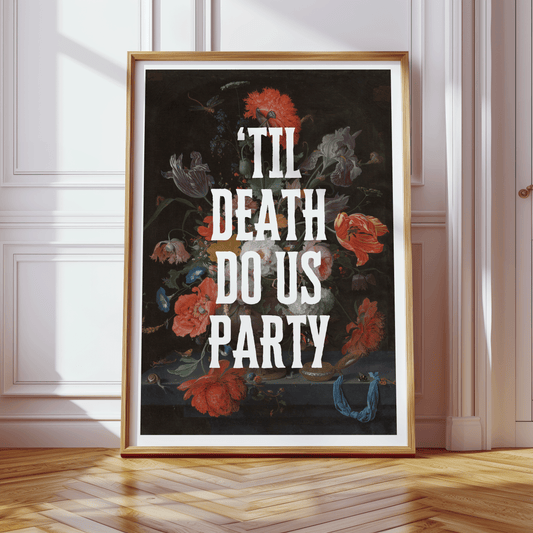 Framed artwork with dark, dramatic vintage floral design and text 'TIL DEATH DO US PARTY' on a wall.