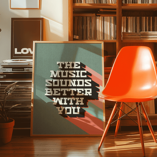 The Music Sounds Better WIth You - Retro Inspired Print